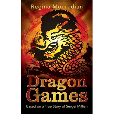 Dragon Games: Based on a True Story of Sergei Millian