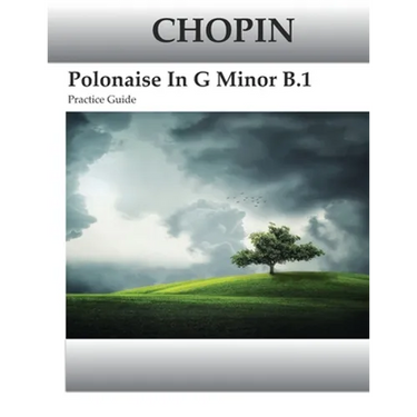 Chopin Polonaise In G Minor B.1 Practice Guide