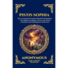 Pistis Sophia: The Lost Gnostic Gospel of Mystical Christianity - The Hidden Teachings of Jesus, the Divine Feminine & the Redemption of the Soul (Lar