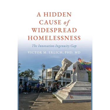 A Hidden Cause of Widespread Homelessness: The Innovation-Ingenuity Gap