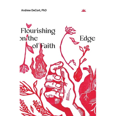Flourishing on the Edge of Faith: Seven Practices for a New We