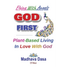 Flying With Angels GOD FIRST: Plant-Based Living In Love With God