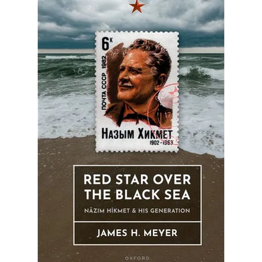Red Star Over the Black Sea: Nâzım Hikmet and His Generation