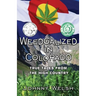 Weedgalized in Colorado: True Tales From The High Country
