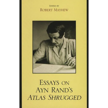 Essays on Ayn Rand's Atlas Shrugged