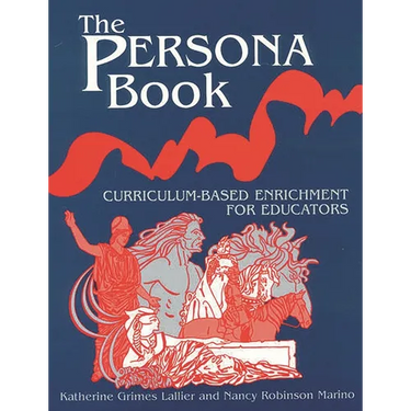 The Persona Book: Curriculum-Based Enrichment for Educators, History Through Role-Playing