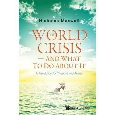 The World Crisis - And What to Do about It