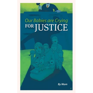 Our Babies are Crying for Justice