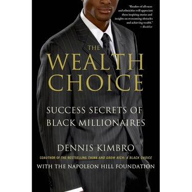 The Wealth Choice: Success Secrets of Black Millionaires