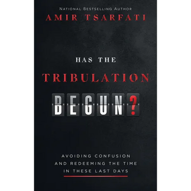 Has the Tribulation Begun?: Avoiding Confusion and Redeeming the Time in These Last Days