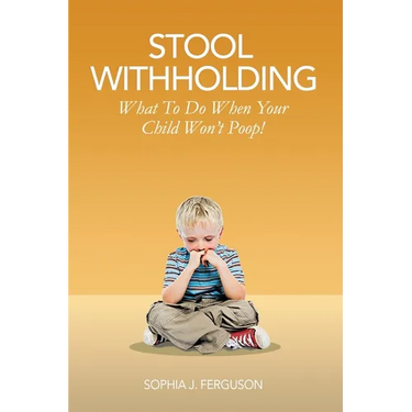 Stool Withholding: What To Do When Your Child Won't Poop! (USA Edition)