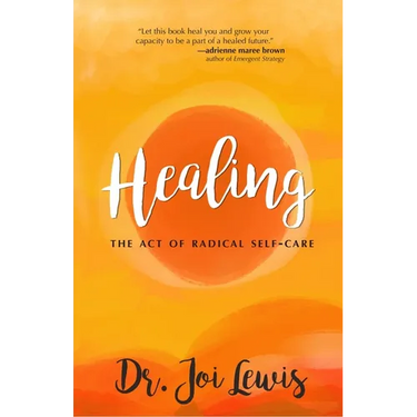 Healing: The Act of Radical Self-Care