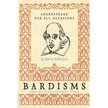 Bardisms: Shakespeare for All Occasions