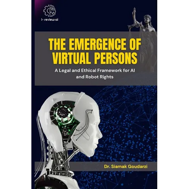 The Emergence of Virtual Persons: A Legal and Ethical Framework for AI and Robot Rights