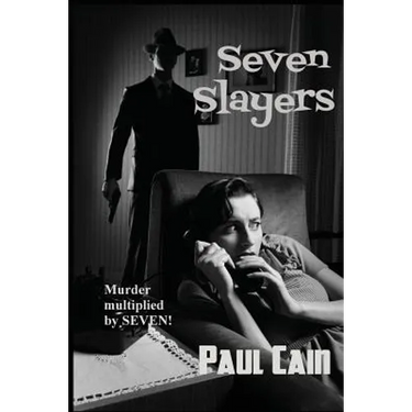 Seven Slayers: Classic Hardboiled Crime Stories