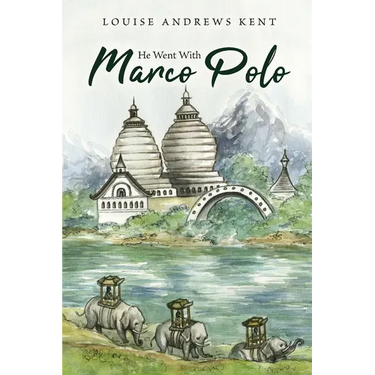 He Went With Marco Polo: A Story of Venice and Cathay