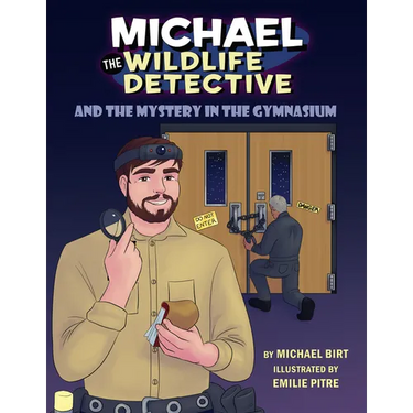 Michael the Wildlife Detective and the Mystery in the Gymnasium