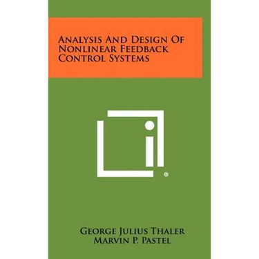 Analysis And Design Of Nonlinear Feedback Control Systems