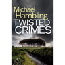 Twisted Crimes: a British crime mystery full of twists