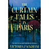 The Curtain Falls in Paris: An Aria Nevins and Noah Roche Mystery