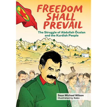 Freedom Shall Prevail: The Struggle of Abdullah Öcalan and the Kurdish People