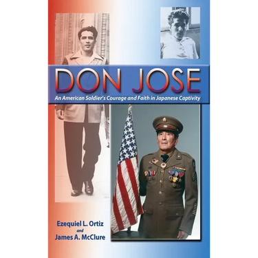 Don Jose: An American Soldier's Courage and Faith in Japanese Captivity
