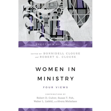 Women in Ministry: Four Views