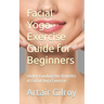 Facial Yoga Exercise Guide for Beginners: Understanding the Benefits of Facial Yoga Exercise
