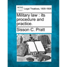 Military Law: Its Procedure and Practice.