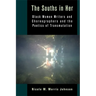 The Souths in Her: Black Women Writers and Choreographers and the Poetics of Transmutation