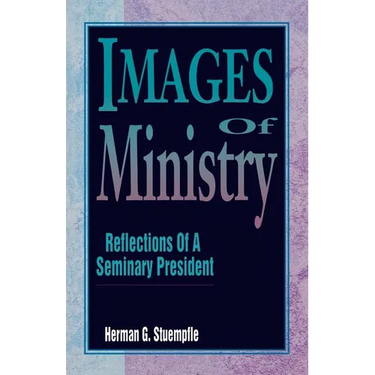 Images of Ministry: Reflections of a Seminary President