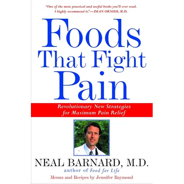 Foods That Fight Pain: Revolutionary New Strategies for Maximum Pain Relief