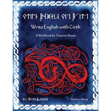 Write English with Cirth: A Workbook for Dwarven Runes