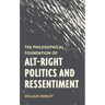 Philosophical Foundation of Alt-Right Politics and Ressentiment