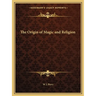 The Origin of Magic and Religion