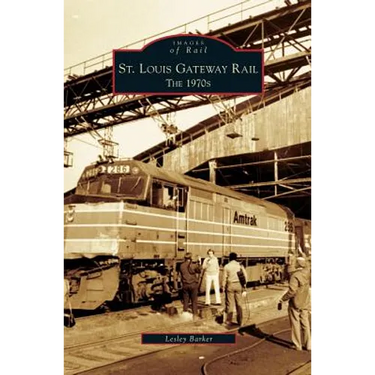 St. Louis Gateway Rail: The 1970s
