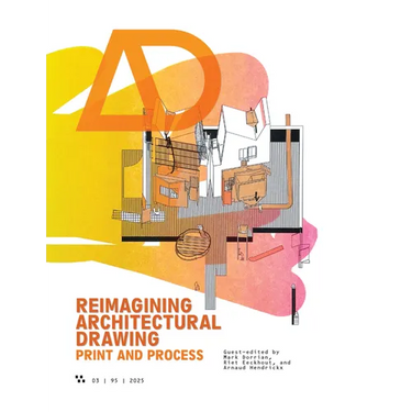 AD Architectural Design 95:3: Reimagining Architectural Drawing: Print and Process