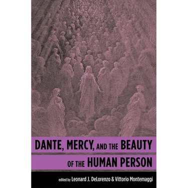 Dante, Mercy, and the Beauty of the Human Person