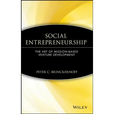 Social Entrepreneurship: The Art of Mission-Based Venture Development