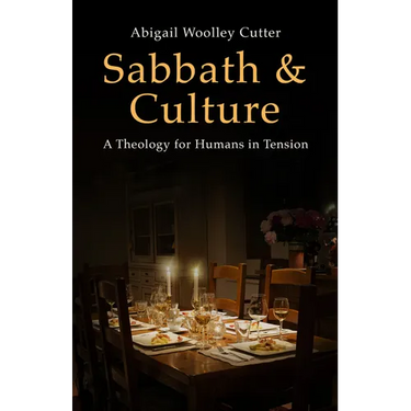 Sabbath and Culture: A Theology for Humans in Tension