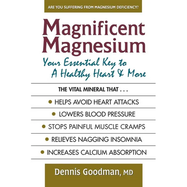 Magnificent Magnesium: Your Essential Key to a Healthy Heart & More