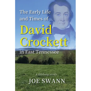 The Early Life and Times of David Crockett in East Tennessee: A Lifelong Study