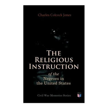 The Religious Instruction of the Negroes in the United States