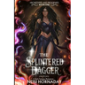 The Splintered Dagger: A Dark Fantasy Romance (Archetypes and Progenies, Book One)