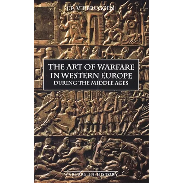 The Art of Warfare in Western Europe During the Middle Ages from the Eighth Century