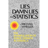 Lies, Damn Lies, and Statistics: The Manipulation of Public Opinion in America