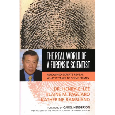 The Real World of a Forensic Scientist: Renowned Experts Reveal What It Takes to Solve Crimes