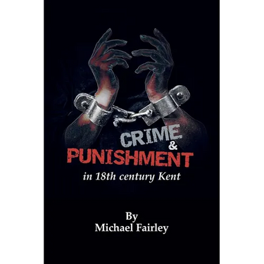 Crime & Punishment in 18th century Kent