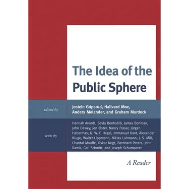 The Idea of the Public Sphere: A Reader