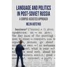 Language and Politics in Post-Soviet Russia: A Corpus Assisted Approach